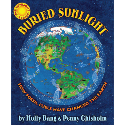 Buried Sunlight: How Fossil Fuels Have Changed the Earth
