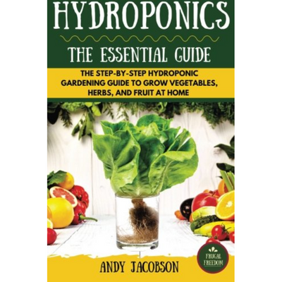 The Essential Hydroponics Guide