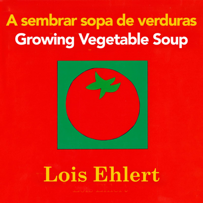 A Sembrar Sopa De Verduras/Growing Vegetable Soup