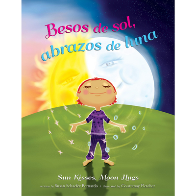 Besos de sol, abrazos de luna Sun Kisses, Moon Hugs