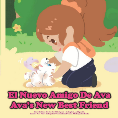 El Nuevo Amigo De Ava / Ava's New Best Friend
