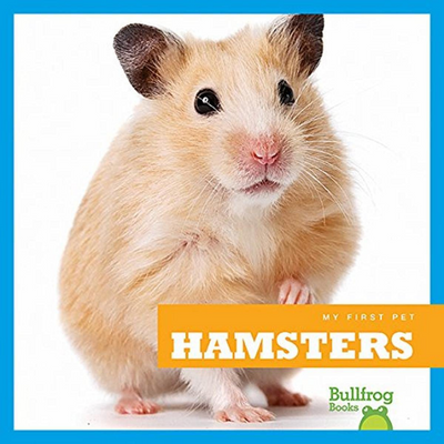 My First Pet: Hamsters