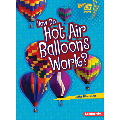 How Do Hot Air Balloons Work?